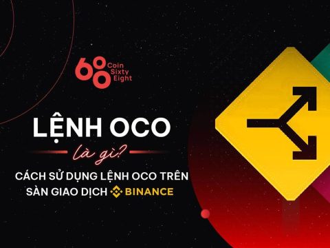 Lệnh OCO là gì? Hướng dẫn sử dụng lệnh OCO trên sàn Binance